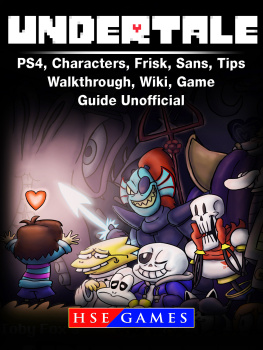 Hse Games - Undertale PS4, Characters, Frisk, Sans, Tips, Walkthrough, Wiki, Game Guide Unofficial