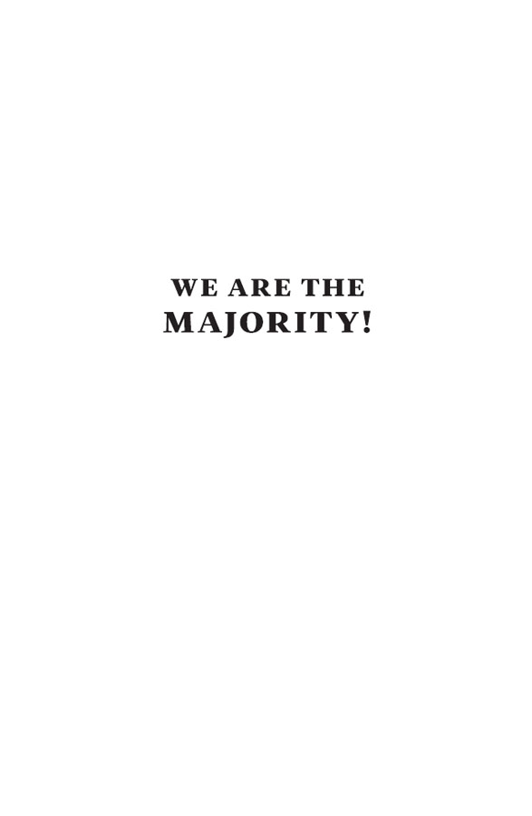 WE ARE THE MAJORITY FIRST EDITION Copyright 2022 Mark Robinson All rights - photo 2