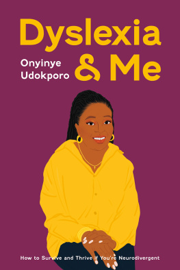 Onyinye Udokporo - Dyslexia and Me: How to Survive and Thrive if Youre Neurodivergent