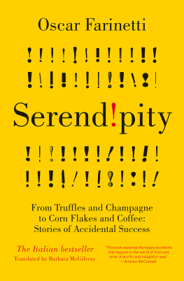 Oscar Farinetti - Serendipity: From Truffles and Champagne to Corn Flakes and Coffee: Stories of Accidental Success