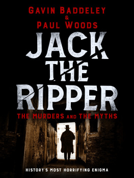 Gavin Baddeley - Jack the Ripper: The Murders and the Myths