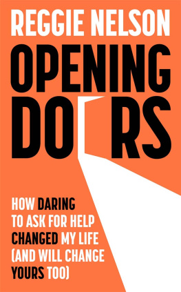 Reggie Nelson - Opening Doors: How Daring to Ask For Help Changed My Life (And Will Change Yours Too)