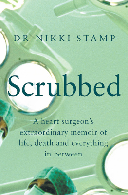 Nikki Stamp - Scrubbed: A heart surgeons extraordinary memoir of life, death and everything in between