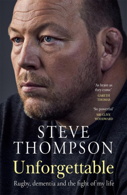 Steve Thompson - Unforgettable: Rugby, dementia and the fight of my life