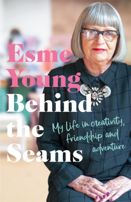 Esme Young - Behind the Seams: The perfect Christmas gift for fans of The Great British Sewing Bee