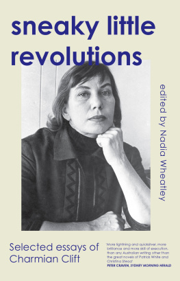 Charmian Clift - Sneaky Little Revolutions: Selected essays of Charmian Clift