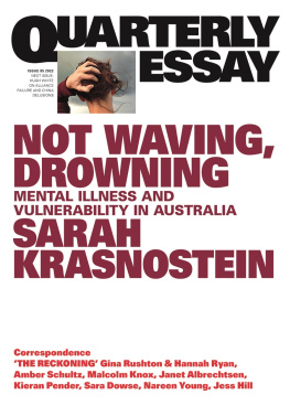 Sarah Krasnostein - Not Waving, Drowning: Mental Illness and Vulnerability in AustraliaQuarterly Essay 85: On mental health and vulnerability