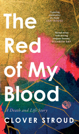 Clover Stroud - The Red of my Blood: A Death and Life Story