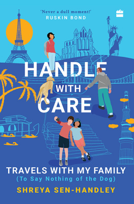 Shreya Sen-Handley Handle With Care: Travels With My Family (To Say Nothing of the Dog)