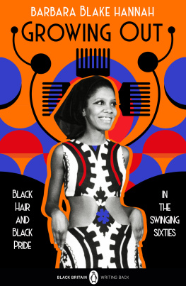 Barbara Blake Hannah - Growing Out: Black Hair and Black Pride in the Swinging 60s