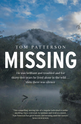 Tom Patterson - Missing: He was brilliant and troubled and for thirty-five years he lived alone in the wild . . . then there was silence