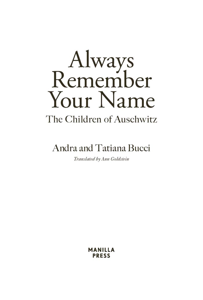 We dedicate this book to all the children of Auschwitz to the few who like - photo 2