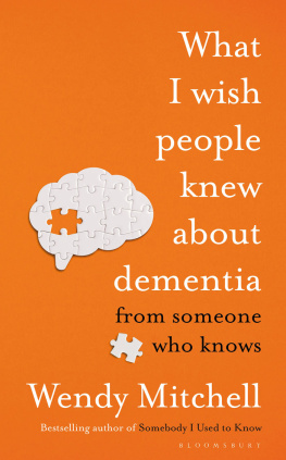 Wendy Mitchell What I Wish People Knew About Dementia: From Someone Who Knows