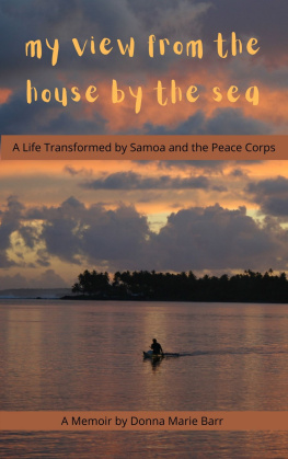 Donna Marie Barr - My View from the House by the Sea: A Life Transformed by Samoa and the Peace Corps