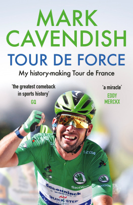Mark Cavendish - Tour de Force: My history-making Tour de France