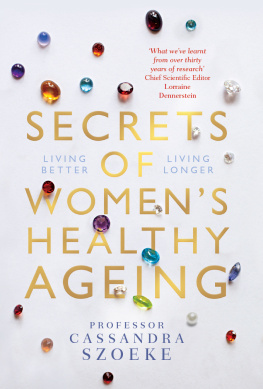 Cassandra Szoeke Secrets of Womens Healthy Ageing: Living Better, Living Longer