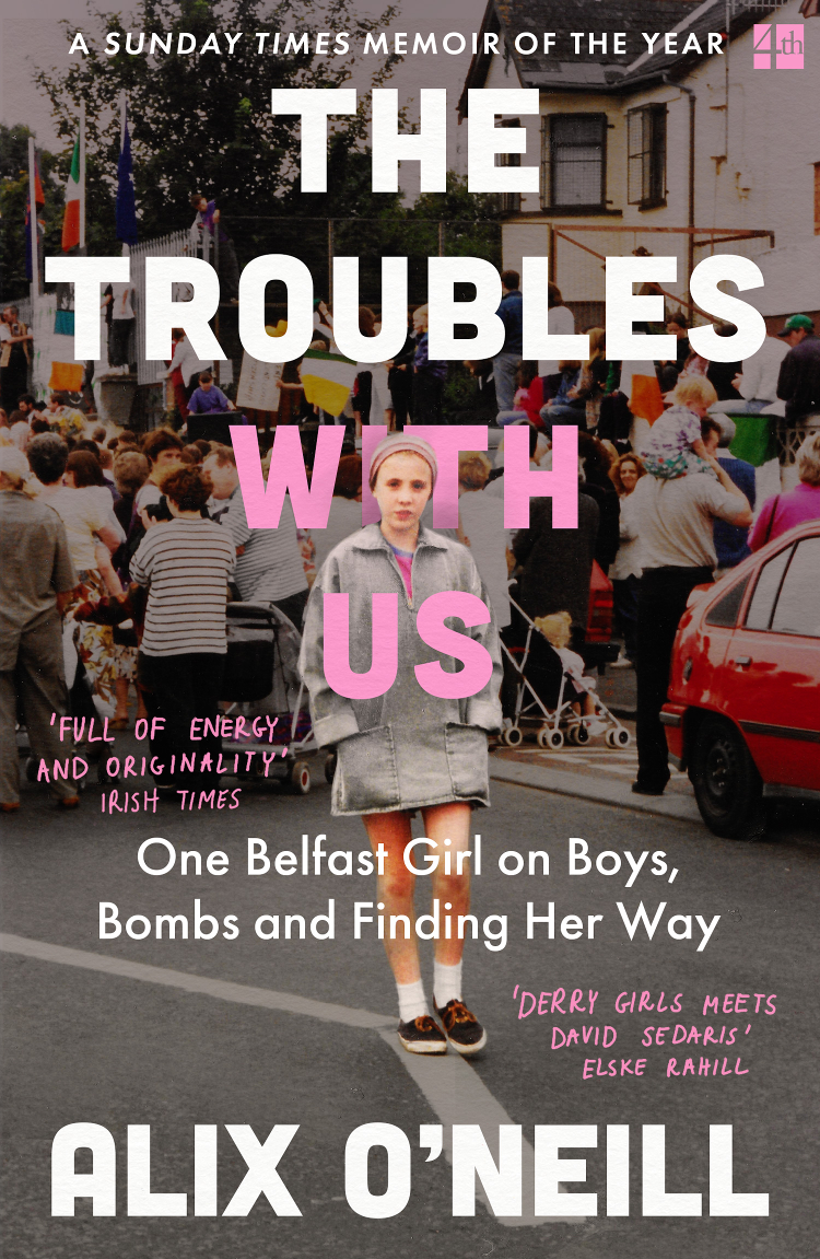 The Troubles With Us One Belfast Girl on Boys Bombs and Finding Her Way - image 1