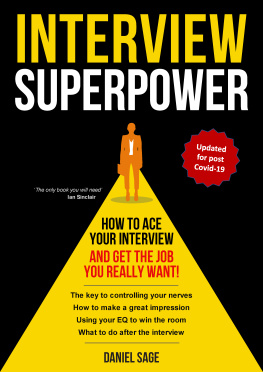 Daniel Sage - Interview Superpower--How to Ace Your Interview and Get the Job You Really Want!