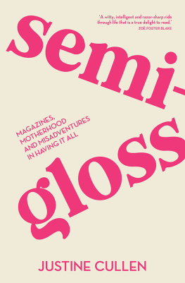 Justine Cullen - SEMI-GLOSS: Magazines, Motherhood and Misadventures in Having it All