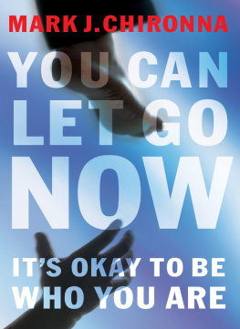 Mark Chironna - You Can Let Go Now: Its Okay to Be Who You Are