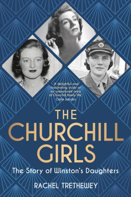 Rachel Trethewey The Churchill Girls: The Story of Winstons Daughters