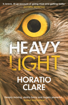 Horatio Clare - Heavy Light: A Journey Through Madness, Mania and Healing