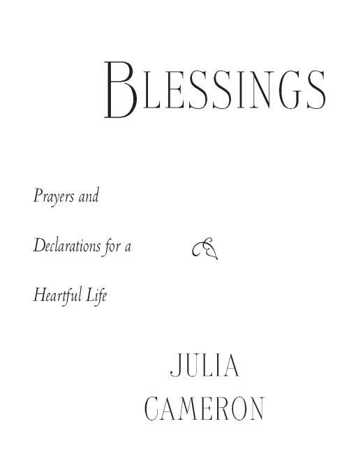 Table of Contents ALSO BY JULIA CAMERON nonfiction The Artists Way The - photo 1