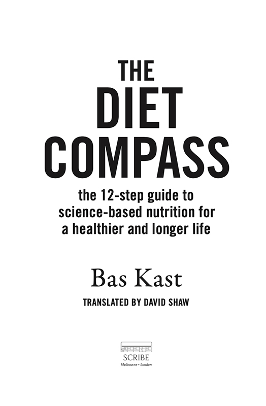 THE DIET COMPASS Bas Kast was born in 1973 and studied psychology and - photo 1