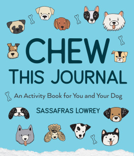 Sassafras Lowrey Chew This Journal: An Activity Book for You and Your Dog (Gift for Pet Lovers)