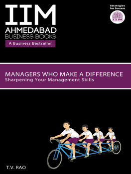 T V Rao - IIMA--Managers Who Make a Difference: Sharpening Your Management Skills