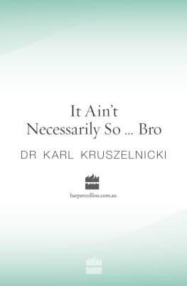 Karl Kruszelnicki It Aint Necessarily So... Bro