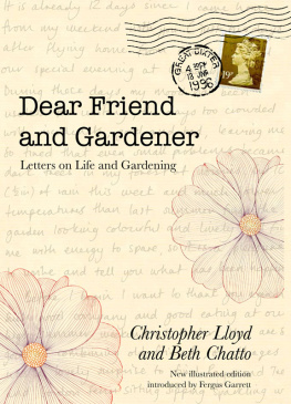 Beth Chatto - Dear Friend and Gardener: Letters on Life and Gardening