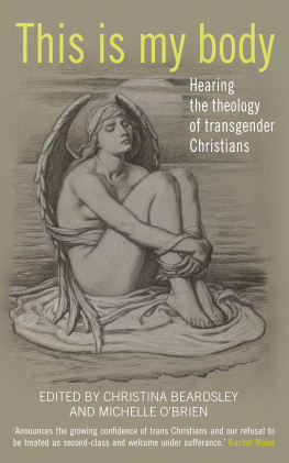 Christina Beardsley This is my body: Hearing the theology of transgender Christians