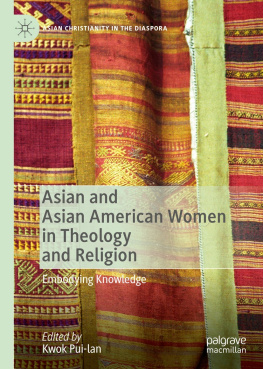 Kwok Pui-lan - Asian and Asian American Women in Theology and Religion: Embodying Knowledge