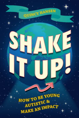 Quincy Hansen Shake It Up!: How To Be Young, Autistic, and Make an Impact