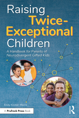 Emily Kircher-Morris - Raising Twice-Exceptional Children: A Handbook for Parents of Neurodivergent Gifted Kids