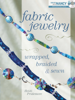 Heidi Pridemore - Fabric Jewelry Wrapped, Braided and Sewn