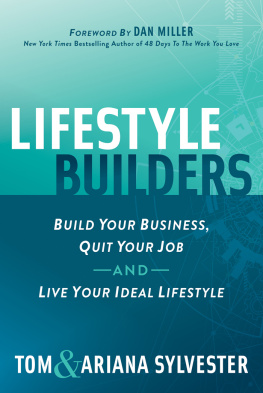 Tom Sylvester - Lifestyle Builders: Build Your Business, Quit Your Job and Live Your Ideal Lifestyle