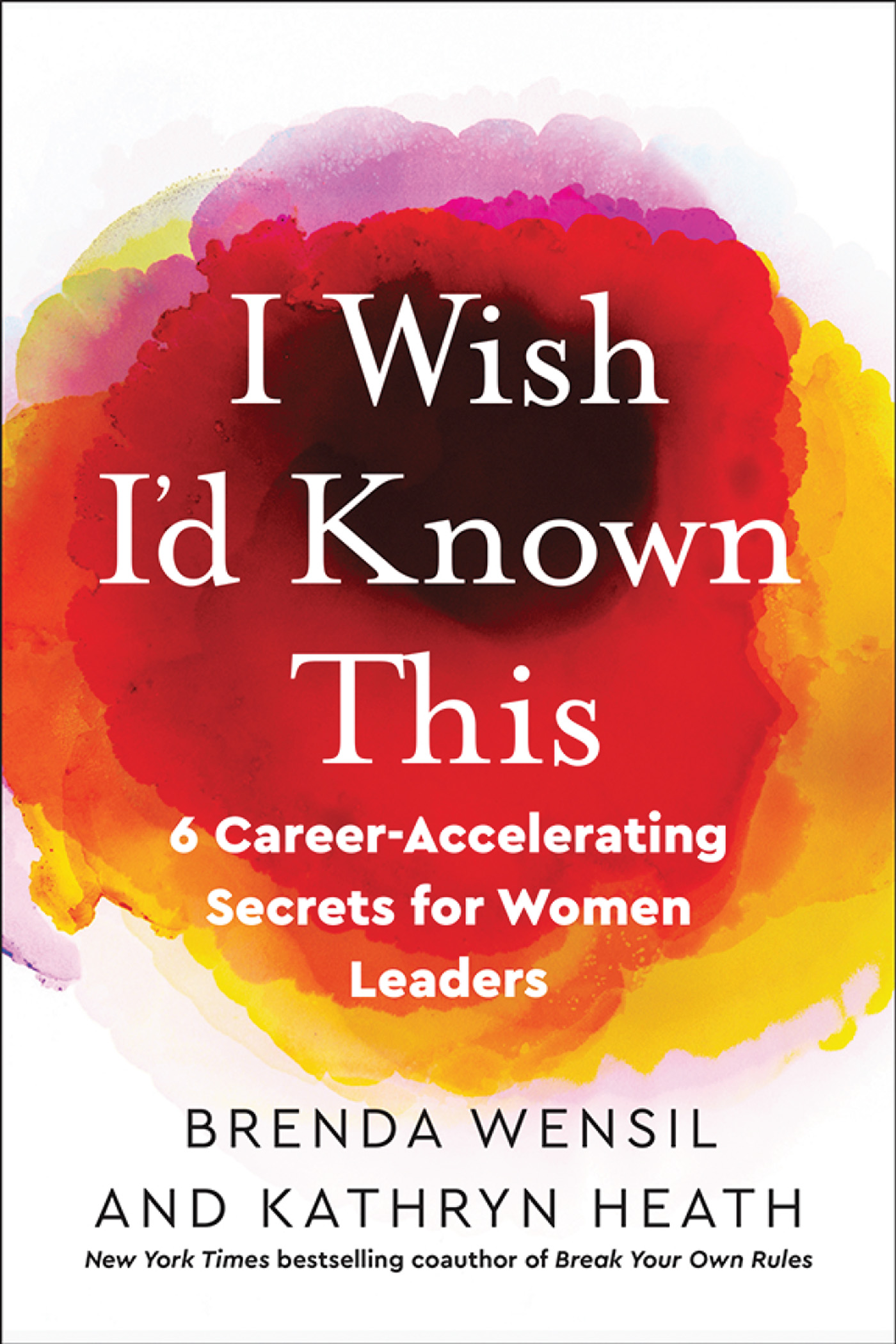 I Wish Id Known This 6 Career-Accelerating Secrets for Women Leaders BRENDA - photo 1