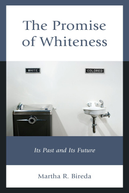 Martha R. Bireda The Promise of Whiteness: Its Past and Its Future