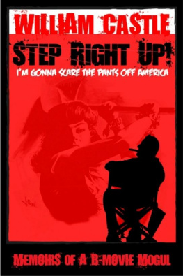 William Castle - STEP RIGHT UP!...Im Gonna Scare the Pants Off America