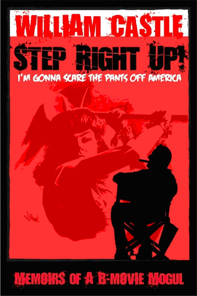 STEP RIGHT UP Im Gonna Scare The Pants Off America By William Castle - photo 1