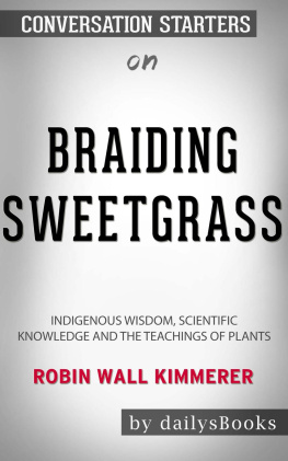 dailyBooks Braiding Sweetgrass--Indigenous Wisdom, Scientific Knowledge and the Teachings of Plants by Robin Wall Kimmerer--Conversation Starters