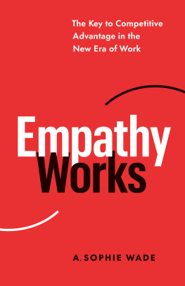 A. Sophie Wade - Empathy Works: The Key to Competitive Advantage in the New Era of Work