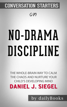 dailyBooks No-Drama Discipline--The Whole-Brain Way to Calm the Chaos and Nurture Your Childs Developing Mind  by Daniel J. Siegel 