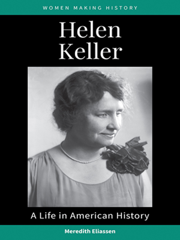 Helen Keller Recent Titles in Women Making History Ruth Bader Ginsburg A - photo 1