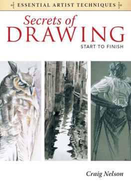 Craig Nelson Secrets of Drawing: Start to Finish