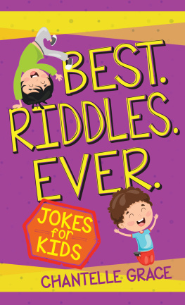 Chantelle Grace Best Riddles Ever: Jokes for Kids