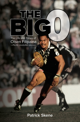 Patrick Skene - The Big O: The Life and Times of Olsen Filipaina