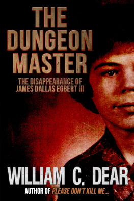 William C. Dear - The Dungeon Master: The Disappearance of James Dallas Egbert III